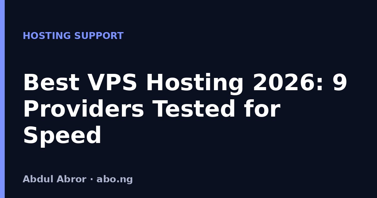 Best VPS Hosting 2026: 9 Providers Tested for Speed