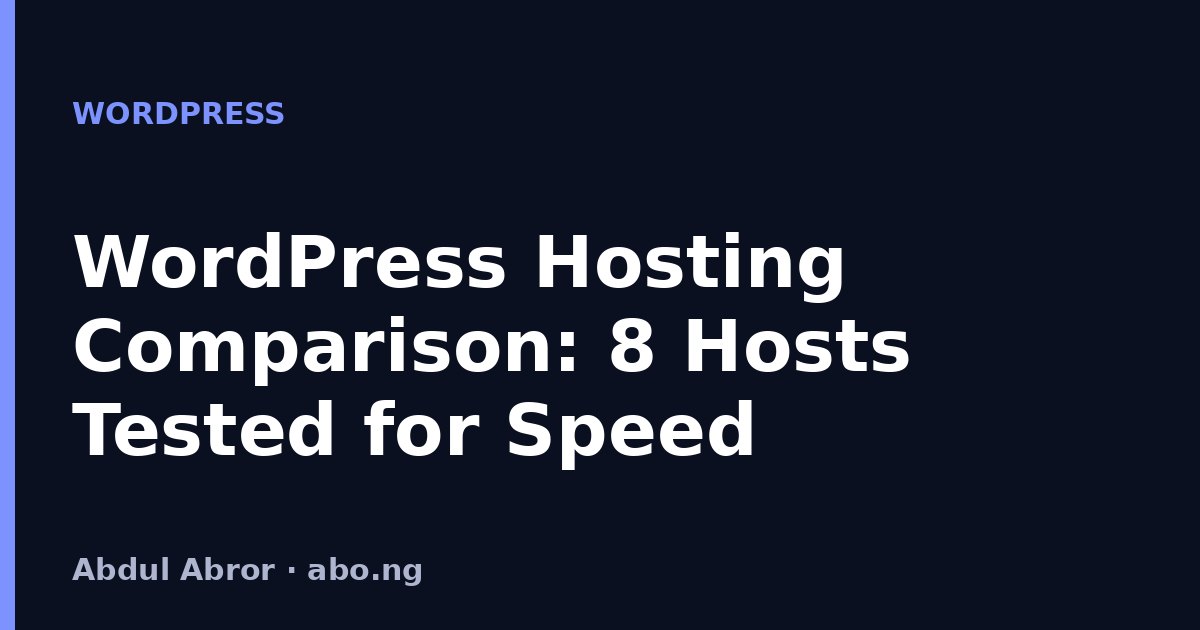WordPress Hosting Comparison: 8 Hosts Tested for Speed